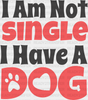 I Am Not Single Have A Dog - Cats Iron On Dtf Transfer Adult Unisex S & M (10’’) / Dark Color