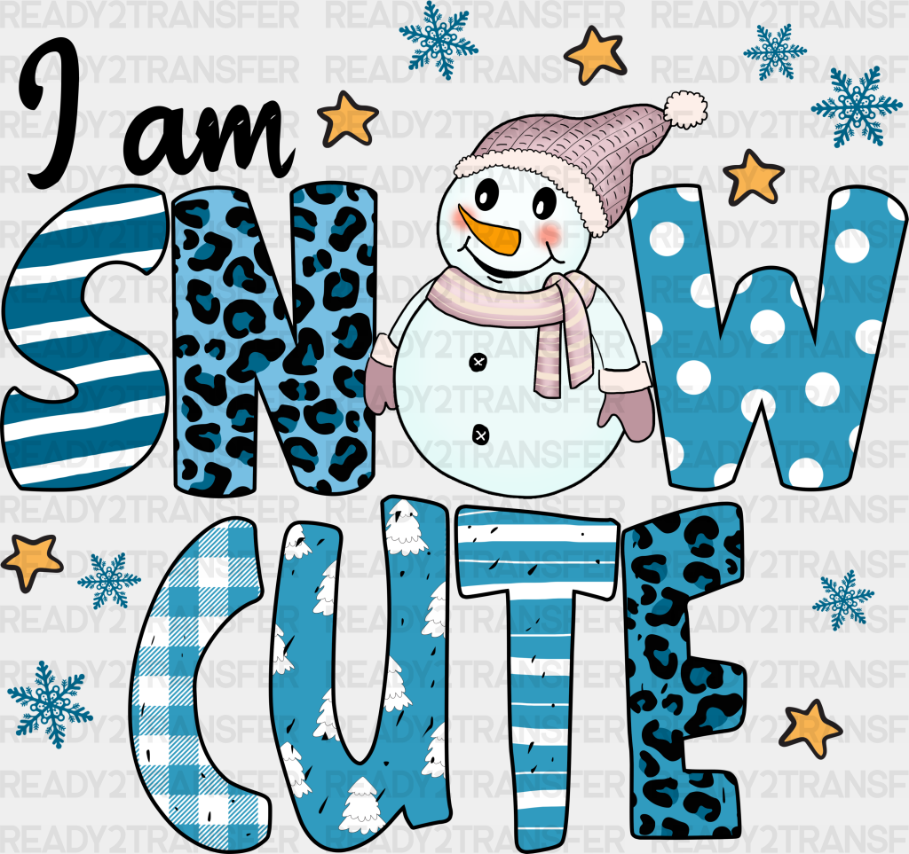 I Am Snow Cute - Winter Iron On Dtf Transfer