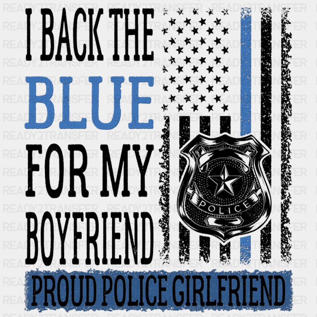 I Back The Blue For My Boyfriend - Police DTF Transfers ready2transfer Dark Color Design (See Imaging)