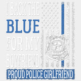 I Back The Blue For My Boyfriend - Police DTF Transfers ready2transfer Light Color Design (See Imaging)