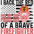 I Back The Red For My Son Proud Dad - Fire Department DTF Transfers ready2transfer Dark Color Design (See Imaging)