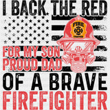 I Back The Red For My Son Proud Dad - Fire Department DTF Transfers ready2transfer Dark Color Design (See Imaging)