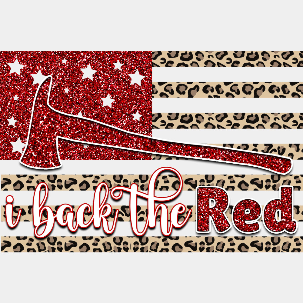 I Back The Red, Sequin Axe - Fire Department DTF Transfers ready2transfer Light Color Design (See Imaging)