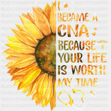 I Became A CNA Because Your Life Is Worth My Time - CNA DTF Transfers ready2transfer