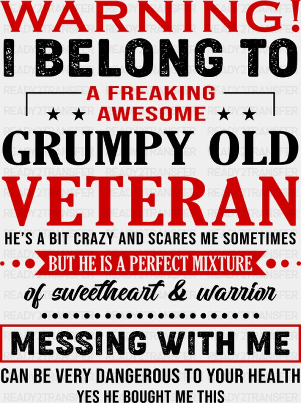 I Belong To A Freaking Awesome Grumpy Old Veteran - Military DTF Transfer