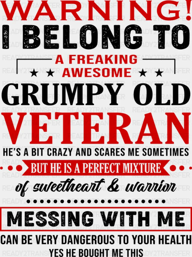 I Belong To A Freaking Awesome Grumpy Old Veteran - Military DTF Transfer Adult Unisex - S & M (10’’) / Dark Color