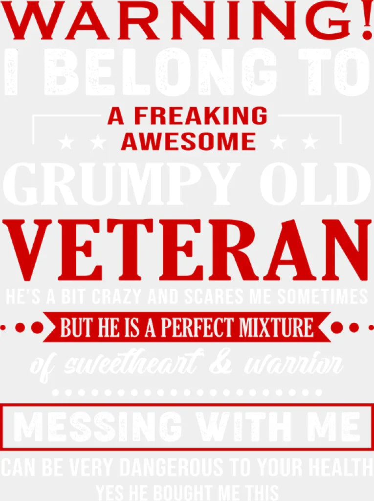 I Belong To A Freaking Awesome Grumpy Old Veteran - Military DTF Transfer Adult Unisex - S & M (10’’) / Light Color