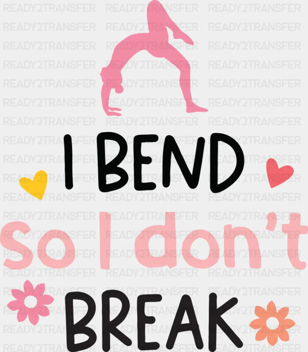 I Bend So I Don't Break - Yoga DTF Transfer