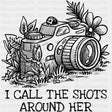 I Call The Shots Around Her - Photography DTF Transfers ready2transfer Dark Color Design (See Imaging)