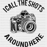 I Call The Shots Around Here, B&W - Photography DTF Transfers ready2transfer Dark Color Design (See Imaging)