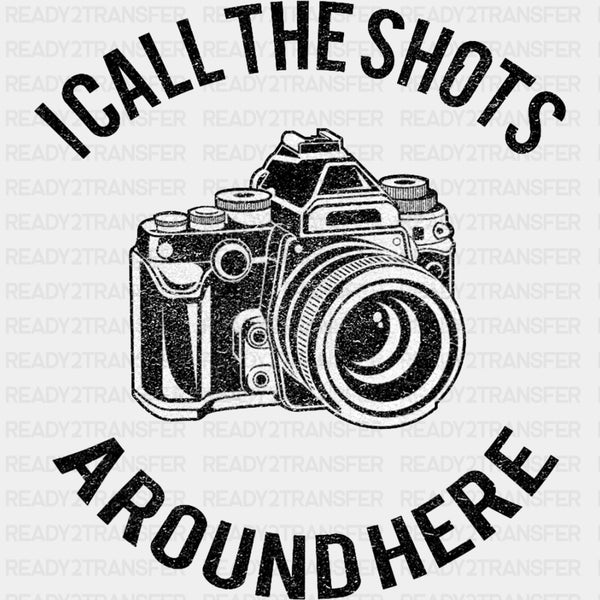 I Call The Shots Around Here, B&W - Photography DTF Transfers