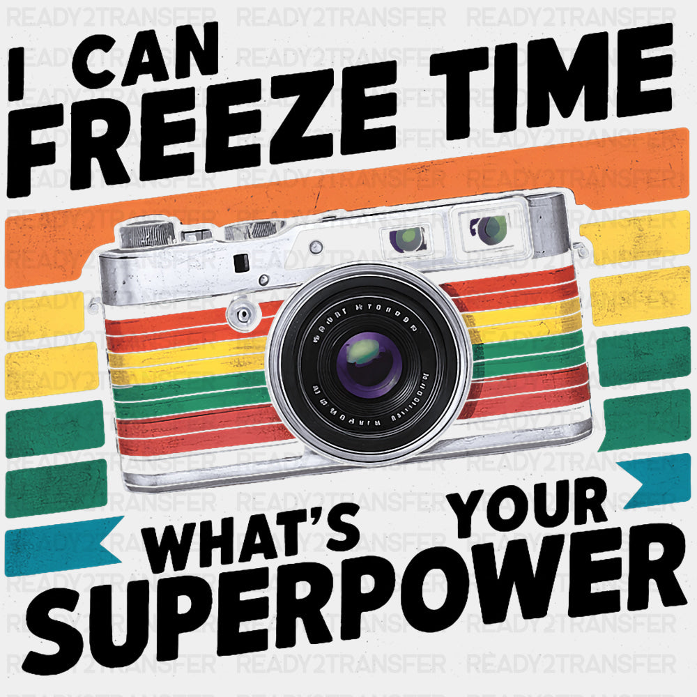 I Can Freeze Time, Rainbow Camera - Photography DTF Transfers ready2transfer Dark Color Design (See Imaging)