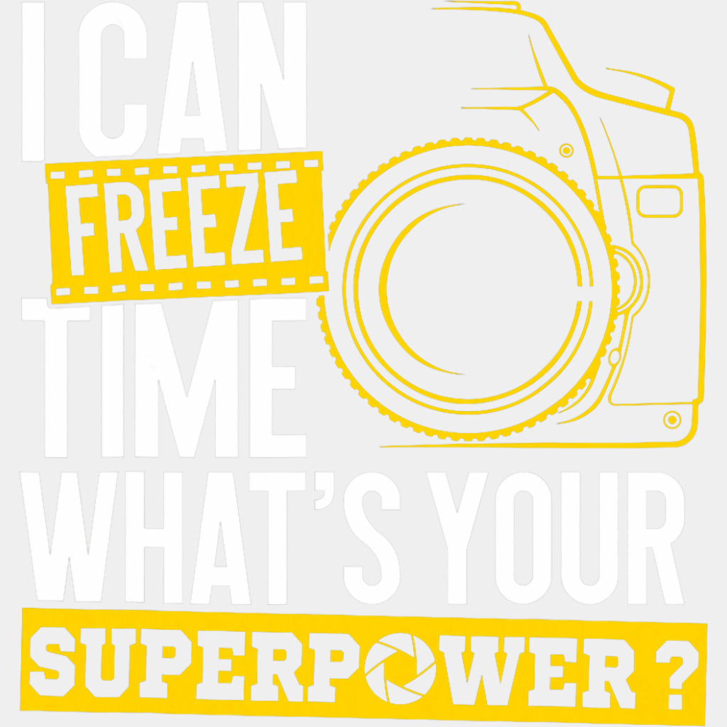 I Can Freeze Time, Yellow - Photography DTF Transfers ready2transfer Light Color Design (See Imaging)