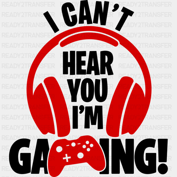 I Can't Hear You - Video Games DTF Transfers