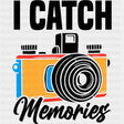 I Catch Memories - Photography DTF Transfers ready2transfer Dark Color Design (See Imaging)