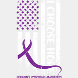 I Choose Hope, B&W US Flag - Lymphoma DTF Transfers ready2transfer Light Color Design (See Imaging)