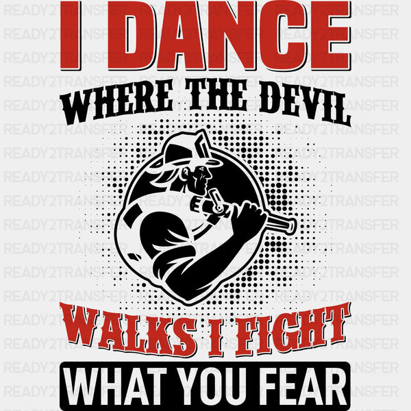 I Dance Where The Devil Walks - Fire Department DTF Transfers
