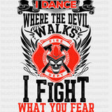 I Dance Where The Devil Walks, Skull Design - Fire Department DTF Transfers ready2transfer Dark Color Design (See Imaging)