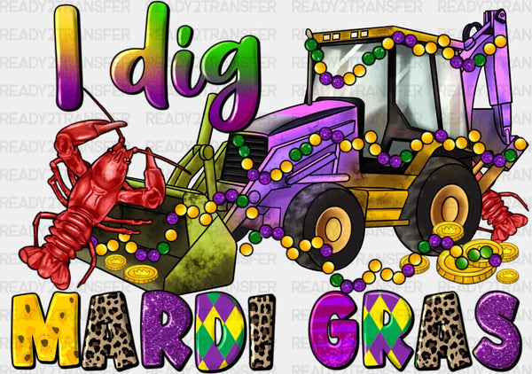 I Dig Mardi Gras Design Mardi Gras DTF Transfer