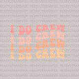 I Do Crew DTF Transfer - ready2transfer