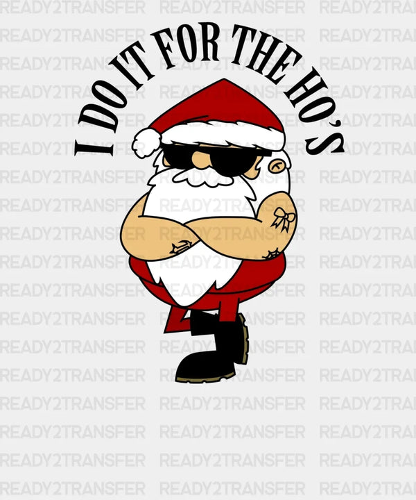 I DO IT FOR THE HO'S DTF Transfer