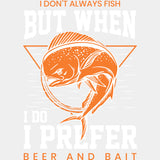 I Don't Always Fish But When I Do... - Fishing DTF Transfers ready2transfer Light Color Design (See Imaging)