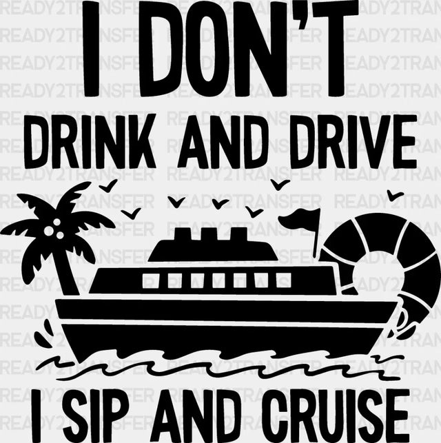 I Don’t Drink And Drive - Family Cruise Dtf Heat Transfer Adult Unisex S & M (10’’) / Dark