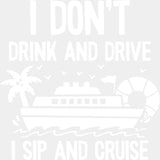 I Don't Drink And Drive - Family Cruise DTF heat transfer ready2transfer Light Color Design ( See imaging )