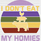 I Don’t Eat My Homies Purple - Vegan DTF Transfers