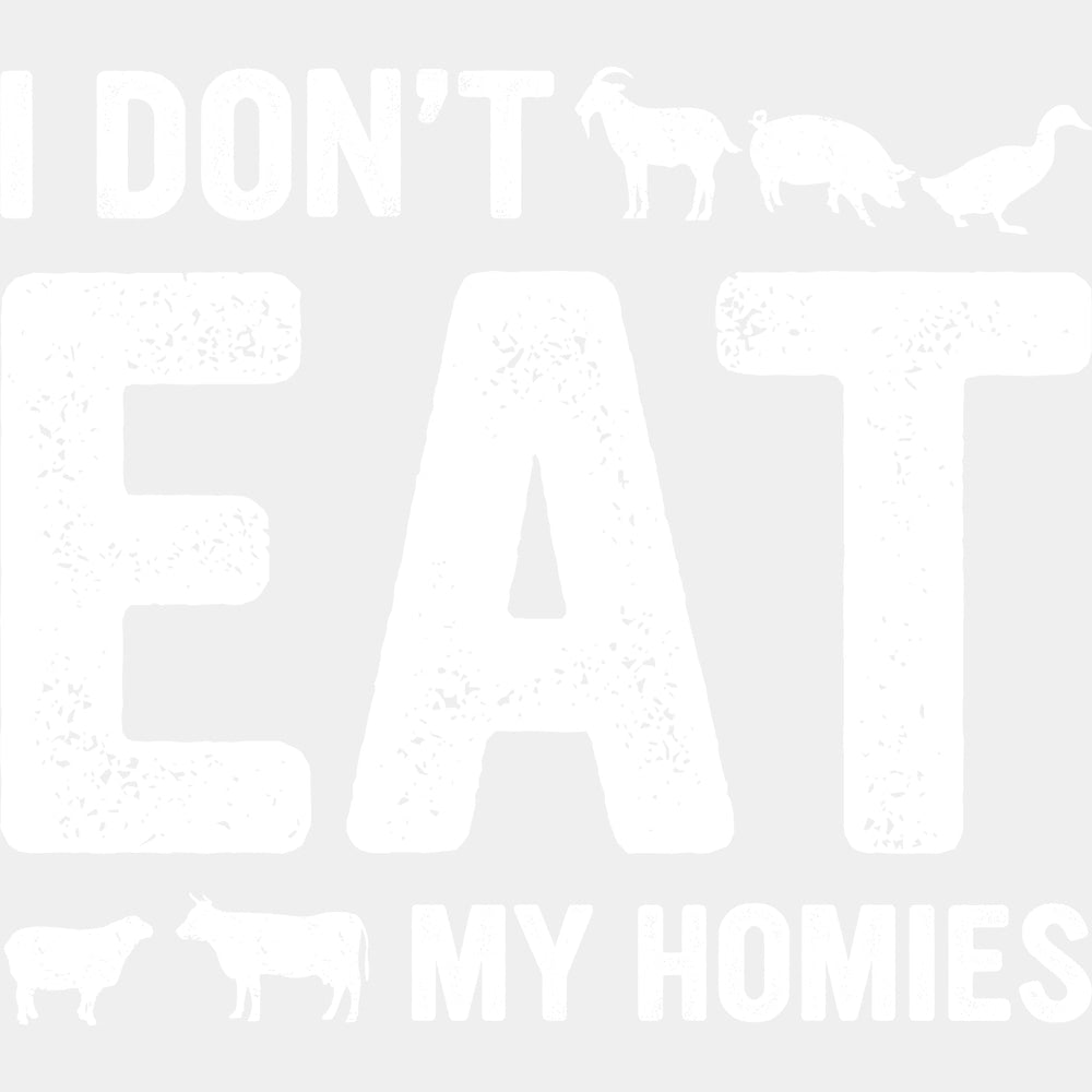 I Don’t Eat My Homies - Vegan DTF Transfers - Adult Unisex - S & M (10’’) / Light Color Design (See Imaging)