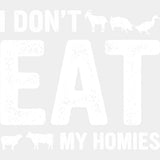 I Don’t Eat My Homies - Vegan DTF Transfers - Adult Unisex - S & M (10’’) / Light Color Design (See Imaging)