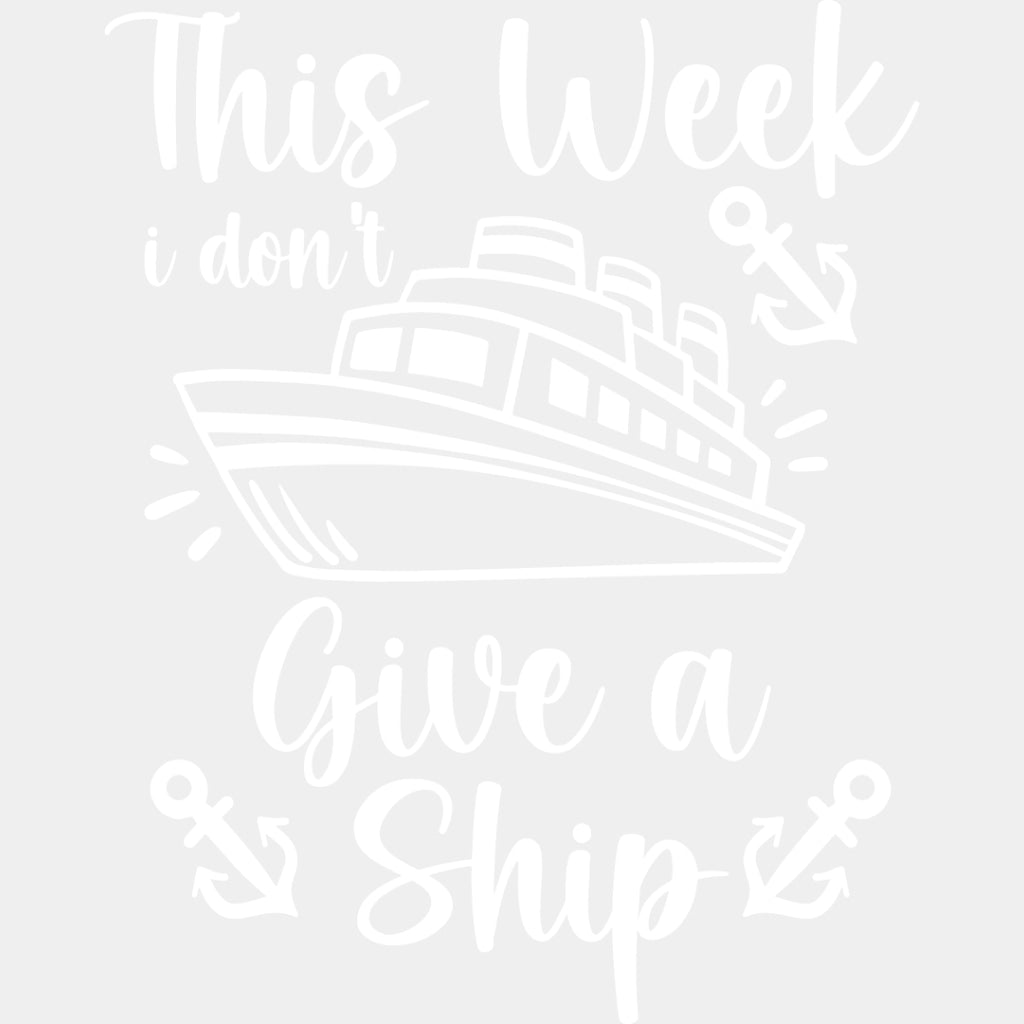I Don't Give A Ship - Family Cruise DTF heat transfer ready2transfer Light Color Design ( See imaging )