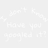 I Don't Know Have You Googled It? - Medical School DTF Transfers ready2transfer Light Color Design (See Imaging)
