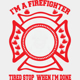 I Don't Stop When I'm Tired - Fire Department DTF Transfers ready2transfer Light Color Design (See Imaging)