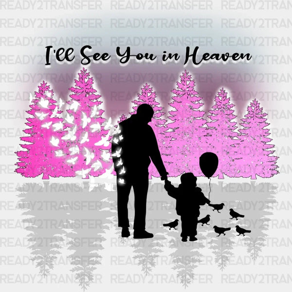 I'll See You In Heaven DTF Transfer