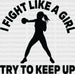 I Fight Like A Girl Try To Keep Up - Boxing DTF Heat Transfer ready2transfer Black