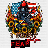 I Fight What You Fear - Fire Department DTF Transfers ready2transfer Dark Color Design (See Imaging)