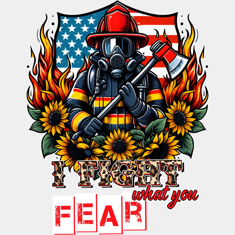 I Fight What You Fear - Fire Department DTF Transfers ready2transfer Light Color Design (See Imaging)