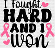 I Fought Hard And Won - Cancer Dtf Transfer Adult Unisex S & M (10’’) / Dark Color Design (See