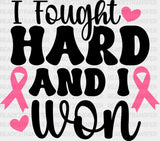 I Fought Hard And Won - Cancer Dtf Transfer Adult Unisex S & M (10’’) / Dark Color Design (See