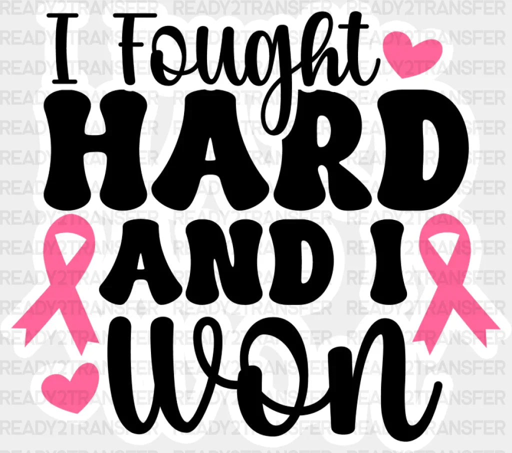 I Fought Hard And Won - Cancer Dtf Transfer Adult Unisex S & M (10’’) / Light Color Design (See