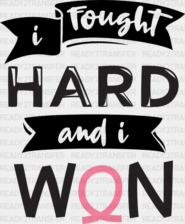 I Fought Hard And I Won DTF Transfer