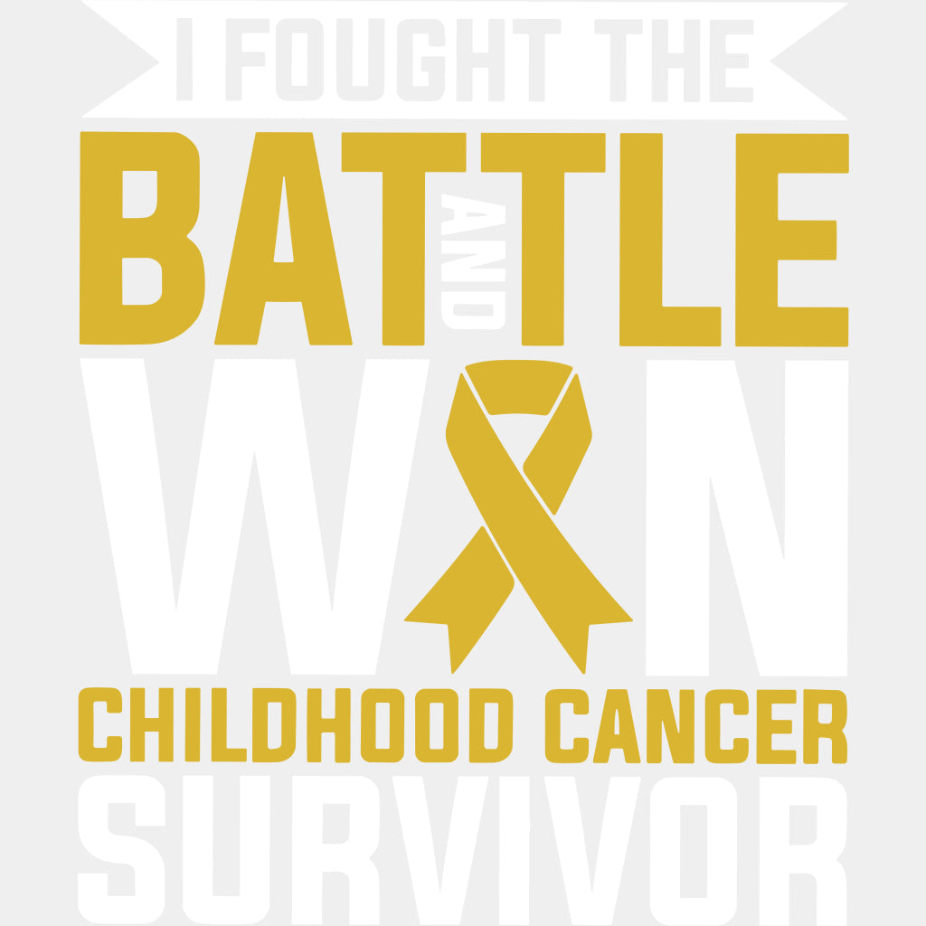 I Fought The Battle And Won - Childhood Cancer DTF Transfers - Adult Unisex - S & M (10’’) / Light Color Design (See