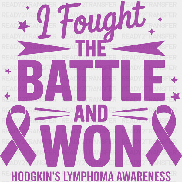 I Fought The Battle And Won - Hodgkin's Lymphoma Cancer DTF Transfers