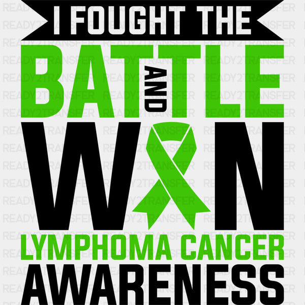 I Fought The Battle And Won - Lymphoma DTF Transfers