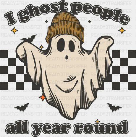 I Ghost People All Year Round - Halloween DTF Transfer Adult Unisex - S & M (10’’) / Dark Color Design (See Imaging)