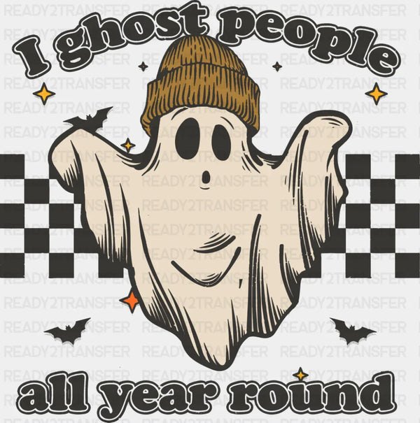 I Ghost People All Year Round - Halloween DTF Transfer