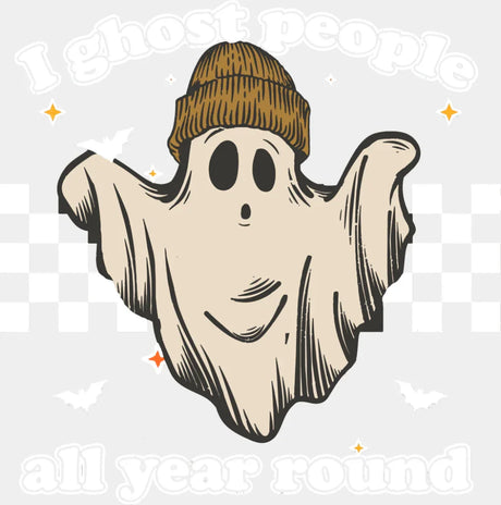 I Ghost People All Year Round - Halloween DTF Transfer Adult Unisex - S & M (10’’) / Light Color Design (See Imaging)