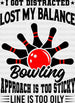 I Got Distracted Lost My Balance - Bowling DTF Heat Transfer ready2transfer Black