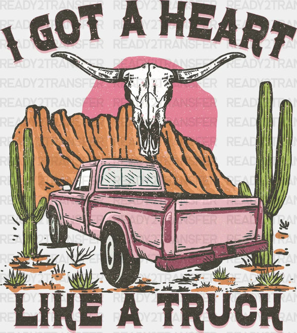 I Got Heart Like A Truck Design - Western DTF Transfers